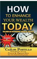 How to Enhance Your Wealth Today