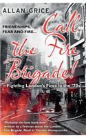 Call the Fire Brigade!