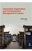 INFORMATION ORGANISATION AND COMMUNICATION MANAGEMENT IN LIBRARY