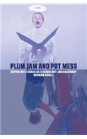 Plum Jam and Pot Mess: Coping with Chaos as a Schoolboy and Sailorboy