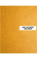 Hse Accident Log Book: Accident & Incident Log Book: Accident & Incident Record Log Book Health & Safety Report Book For, Business, Industry, Construction Site, Company Of