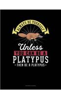 Always Be Yourself Unless You Can Be a Platypus Then Be a Platypus: Accounts Journal