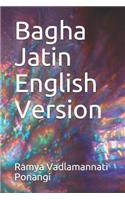 Bagha Jatin English Version