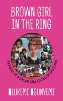 Brown Girl in the Ring: Memoirs of a brown girl living in Scotland