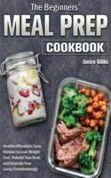 Beginner's Meal Prep Cookbook