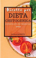 Ricette Per Dieta Chetogenica 2021: Gustose Ricette Per Perdere Peso