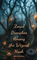 Zonal Branches Among the Wizard Hash