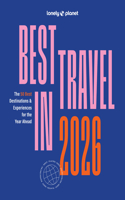 Lonely Planet Best in Travel 2026: (Lonely Planet)