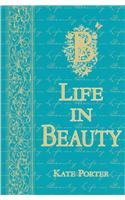 Life in Beauty: The Official Book in a Beauty Treasure Box