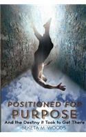 Positioned for Purpose