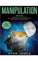 Manipulation: 3 Books in 1 - Complete Guide to Analyzing and Speed Reading Anyone on The Spot, and Influencing Them with Subtle Persuasion, NLP and Manipulation T