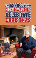 The Asshole Who Didn't Want to Celebrate Christmas
