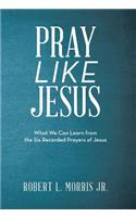 Pray Like Jesus