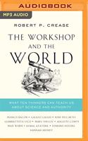 Workshop and the World