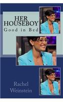 Her Houseboy: Good in Bed