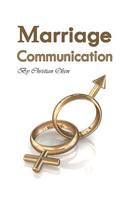 Marriage Communication: Better Ways to Talk with Your Spouse