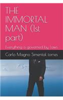 The Immortal Man (1st Part): Everything Is Governed by Laws
