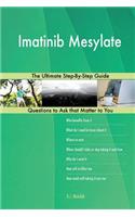 Imatinib Mesylate; The Ultimate Step-By-Step Guide