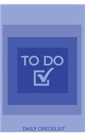 To Do Daily Checklist: Journal, Daily Check Box List with Priorities and Notes