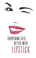 Everything Gets Better with Lipstick