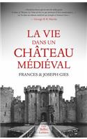 La Vie Dans Un Chateau Medieval