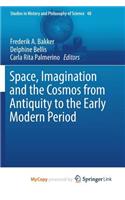 Space, Imagination and the Cosmos from Antiquity to the Early Modern Period