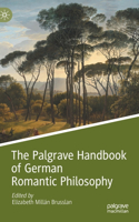Palgrave Handbook of German Romantic Philosophy