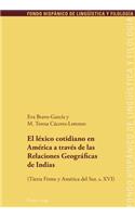 Léxico Cotidiano En América a Través de Las Relaciones Geográficas de Indias