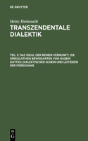 Ideal Der Reinen Vernunft; Die Spekulativen Beweisarten Vom Dasein Gottes; Dialektischer Schein Und Leitideen Der Forschung