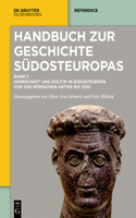 Herrschaft Und Politik in Südosteuropa Von Der Römischen Antike Bis 1300