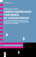Verschwörungstheorien Im Videoformat: Multimodale Kommunikationsmuster in Deutschsprachigen Youtube-Videos Zur Covid-19-Pandemie(1 Pathways to Multimodality)
