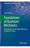 Foundations of Quantum Mechanics: An Exploration of the Physical Meaning of Quantum Theory(Undergraduate Lecture Notes in Physics)