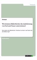 Wie können Bilderbücher die Aufarbeitung von Tod und Trauer unterstützen?