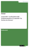 Atomzerfall - Gesellschaftsverfall. Zivilisationskritik in P. Leukefelds 