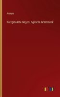 Kurzgefasste Neger-Englische Grammatik
