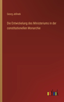 Die Entwickelung des Ministeriums in der constitutionellen Monarchie