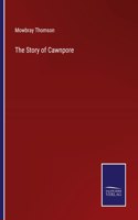The Story of Cawnpore