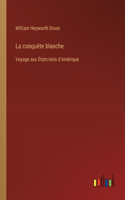 La conquête blanche