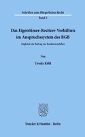 Das Eigentumer-Besitzer-Verhaltnis Im Anspruchssystem Des BGB: Zugleich Ein Beitrag Zur Konkurrenzlehre
