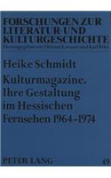 Kulturmagazine. Ihre Gestaltung Im Hessischen Fernsehen 1964-1974