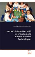 Learner's Interaction with Information and Communication Technologies