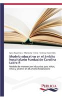 Modelo educativo en el ámbito hospitalario Fundación Carolina Labra R