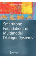 Smartkom: Foundations of Multimodal Dialogue Systems