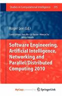 Software Engineering, Artificial Intelligence, Networking and Parallel/Distributed Computing 2010: (English)