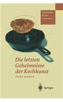 Die letzten Geheimnisse der Kochkunst