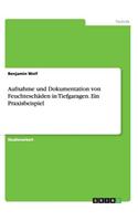 Aufnahme und Dokumentation von Feuchteschäden in Tiefgaragen. Ein Praxisbeispiel