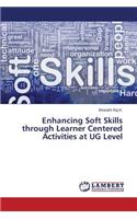 Enhancing Soft Skills through Learner Centered Activities at UG Level