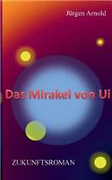 Das Mirakel von Ui
