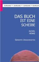 Das Buch ist eine Scheibe: Gereimte Unwahrheiten