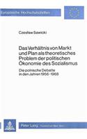 Das Verhaeltnis von Markt und Plan als theoretisches Problem der politischen Oekonomie des Sozialismus